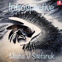 Misha V. Stefanuk - Introspective
