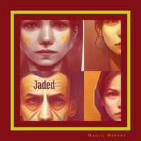 Manjit Makhni - Jaded