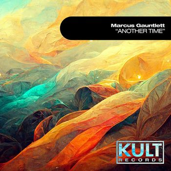 Marcus Gauntlett - Kult Records Presents: Another Time