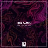 Xan Castel - Hold Me Down