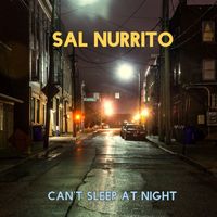 Sal Nurrito - Can't Sleep At Night