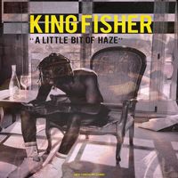 King Fisher - A Little Bit of Haze (Explicit)