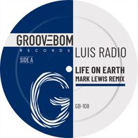 Luis Radio - Life On Earth (Mark Lewis Remix)