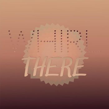 Various Artists - Whirl There