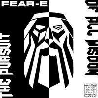 Fear-E - The Pursuit Of All Wisdom