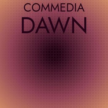 Various Artists - Commedia Dawn