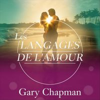 Gary Chapman - Les langages de l’amour