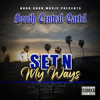 South Central Cartel - Set N My Ways (Explicit)