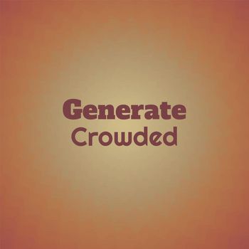 Various Artists - Generate Crowded