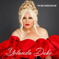 Yolanda Duke - Ya No Vives En Mi