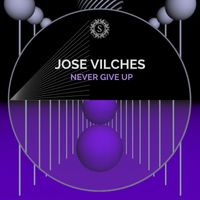Jose Vilches - Never Give Up