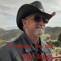 David Erickson - God Whispers, Draw Close