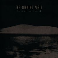 The Burning Paris - When You Were Here