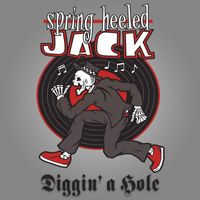 Spring Heeled Jack - Diggin' a Hole