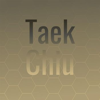 Various Artists - Taek Chiu