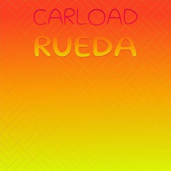 Various Artists - Carload Rueda