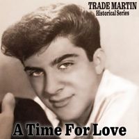 Trade Martin - A Time For Love