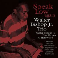 Walter Bishop Jr. Trio - Speak Low Again