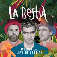 Muerdo - La Bestia (feat. Love Of Lesbian)