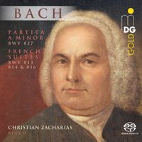 Christian Zacharias - Bach: Partita in A Minor & French Suites