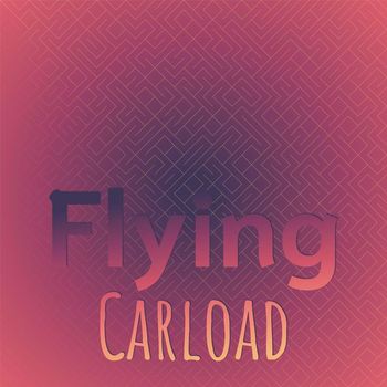 Various Artists - Flying Carload