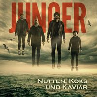 JUNGER - Nutten, Koks und Kaviar (Explicit)