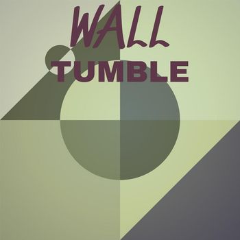 Various Artists - Wall Tumble