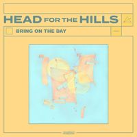 Head for the Hills - Bring on the Day