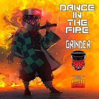 Grinder - DANCE IN THE FIRE