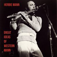 Herbie Mann - Great Ideas of Western Mann
