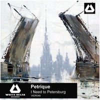 Petrique - I Need to Petersburg