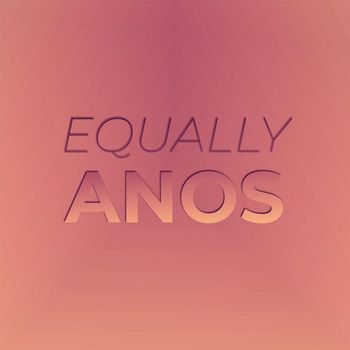 Various Artists - Equally Anos
