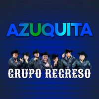 Grupo Regreso - Azuquita