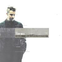 Tom Wax - A New Life (Deluxe Edition Remastered)