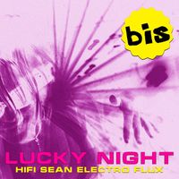 Bis - Lucky Night (Hifi Sean Electro Flux Remix)