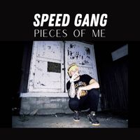 Speed Gang - Pieces of Me (Explicit)