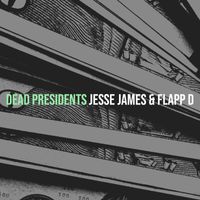 Jesse James - Dead Presidents (Explicit)