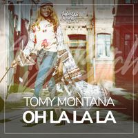 Tomy Montana - Oh La La La