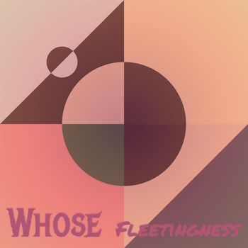 Various Artists - Whose Fleetingness