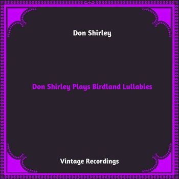 Don Shirley - Don Shirley Plays Birdland Lullabies (Hq remastered 2023)