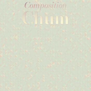 Various Artists - Composition Chum