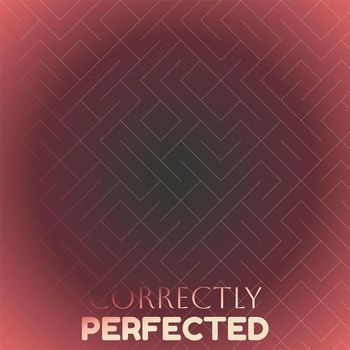 Various Artists - Correctly Perfected