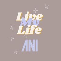 Ani - Live My Life