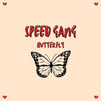Speed Gang - Butterfly (Explicit)