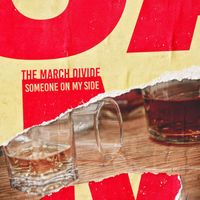 The March Divide - Someone On My Side