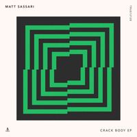 Matt Sassari - Crack Body - EP