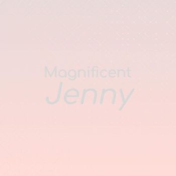 Various Artists - Magnificent Jenny