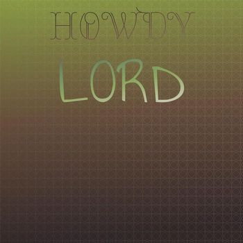 Various Artists - Howdy Lord