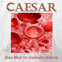 Caesar - Das Blut in meinen Adern