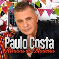 Paulo Costa - Arraiais Da Madeira
